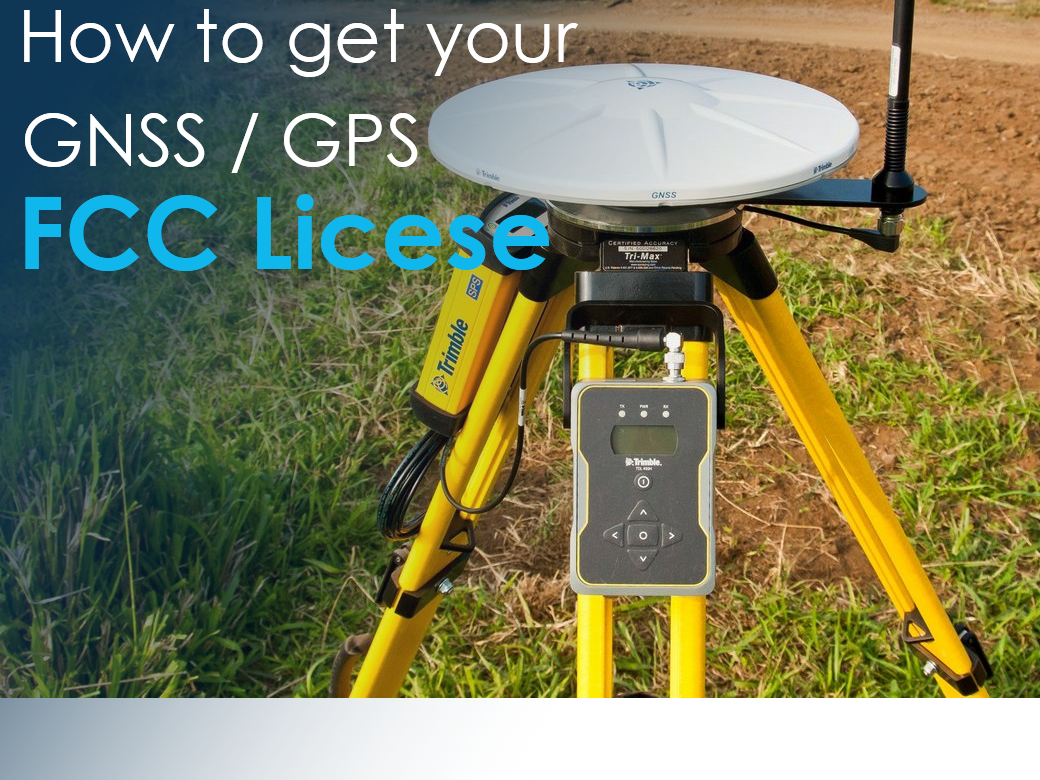 How To Get Your FCC License For Trimble RTK GPS Radios